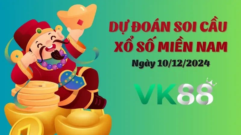 VK88 Soi Cầu Miền Nam Ngày 10/12/2024 - Chốt Lô Đánh Là Nam