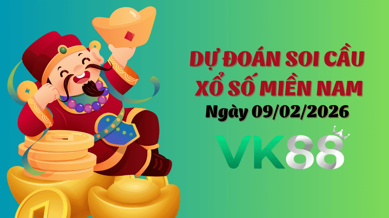 VK88 Dự Đoán Soi Cầu Xổ Số Miền Nam Ngày 09/02/2026 - Tìm Con Lô Đẹp Nhất