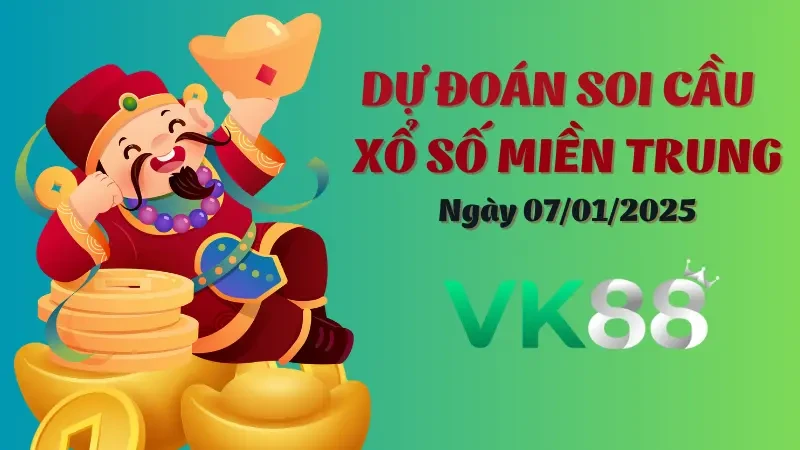 VK88 Dự Đoán Soi Cầu Miền Nam Ngày 7/1/2025 Dễ Trúng Nhất